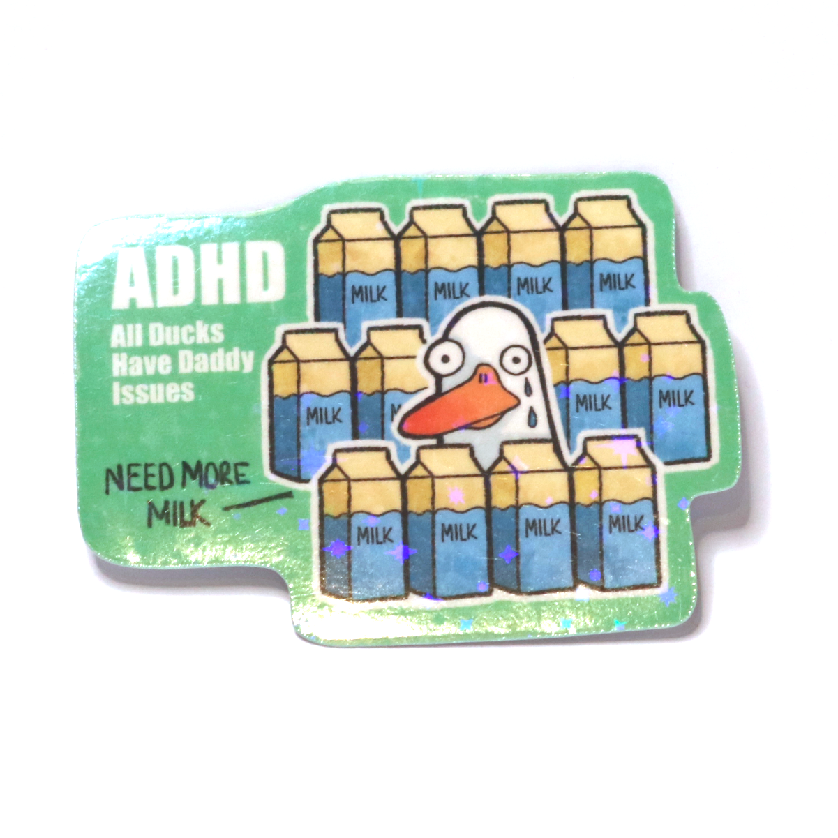 Sticker of a sad duck surrounded by milk cartons with tears on its face, with the slogan ‘ADHD – All Ducks Have Daddy Issues.’