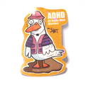 Sticker of a cartoon duck wearing a fishing hat and vest, standing in a puddle, with the slogan ‘ADHD – All Ducks Have Diarrhea.’