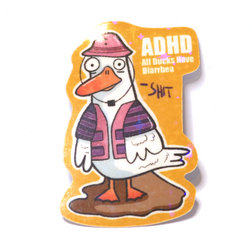 Sticker of a cartoon duck wearing a fishing hat and vest, standing in a puddle, with the slogan ‘ADHD – All Ducks Have Diarrhea.’